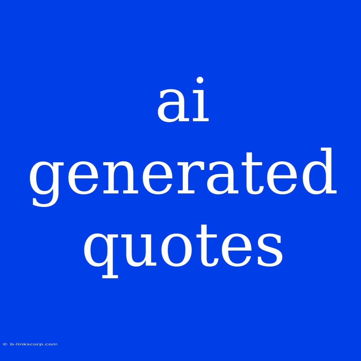 Ai Generated Quotes