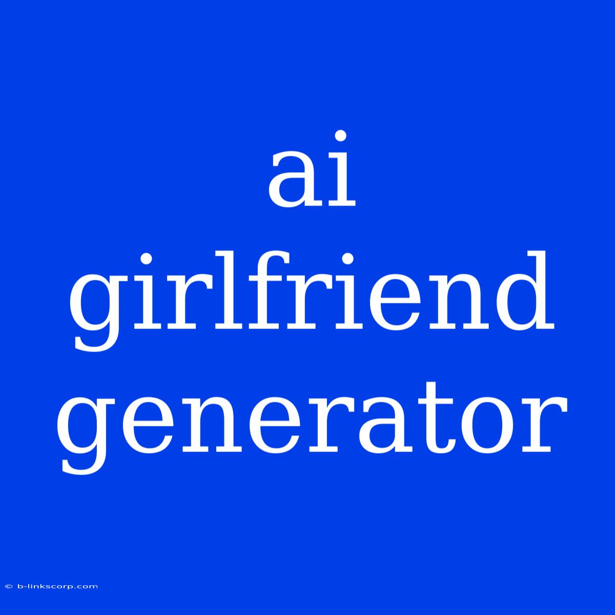 Ai Girlfriend Generator