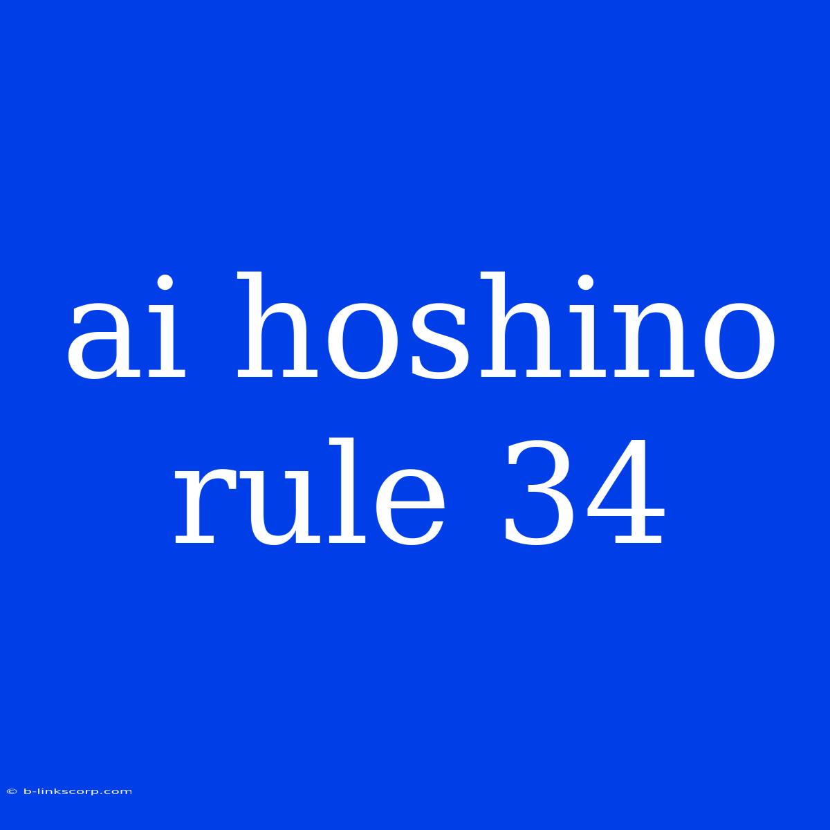 Ai Hoshino Rule 34