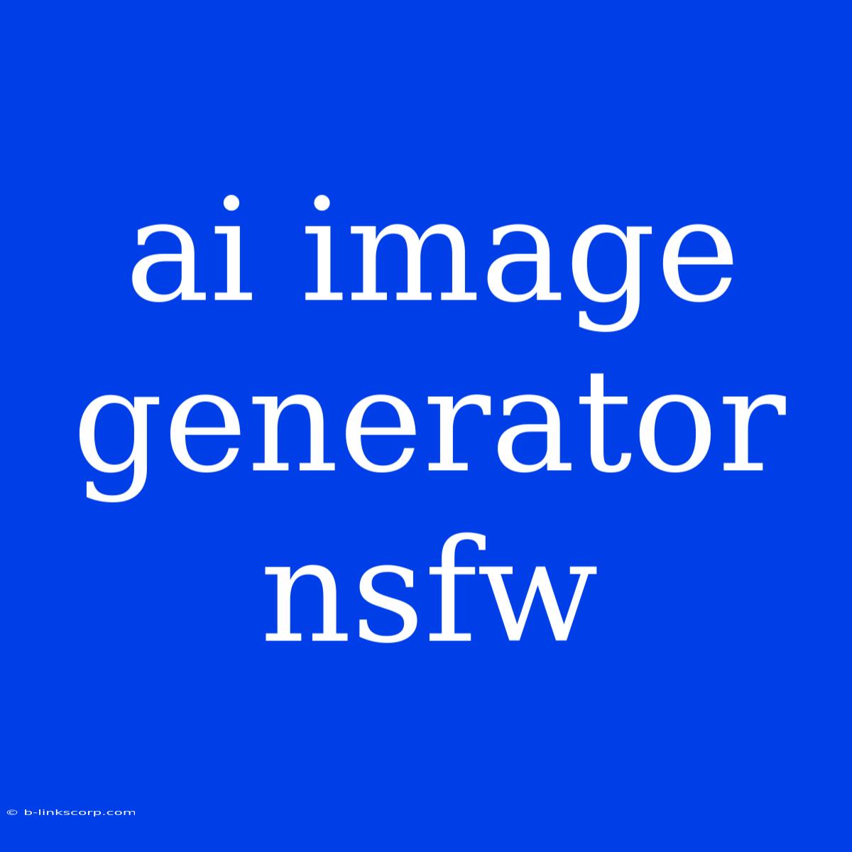 Ai Image Generator Nsfw