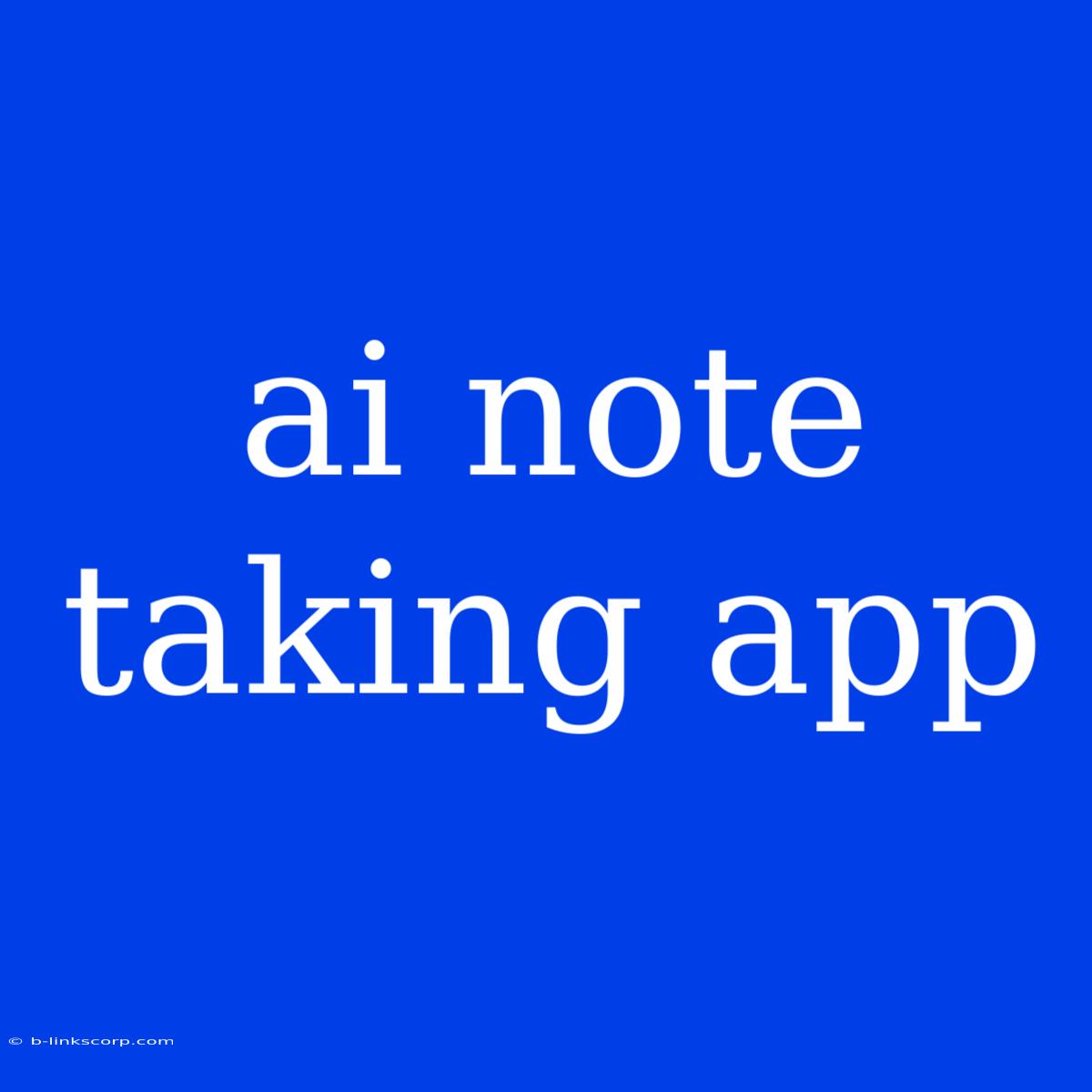 Ai Note Taking App