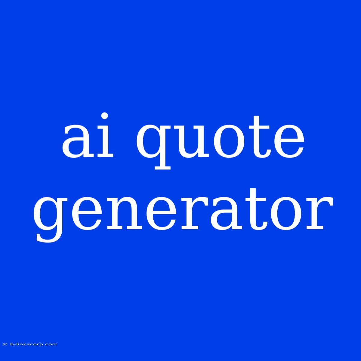 Ai Quote Generator