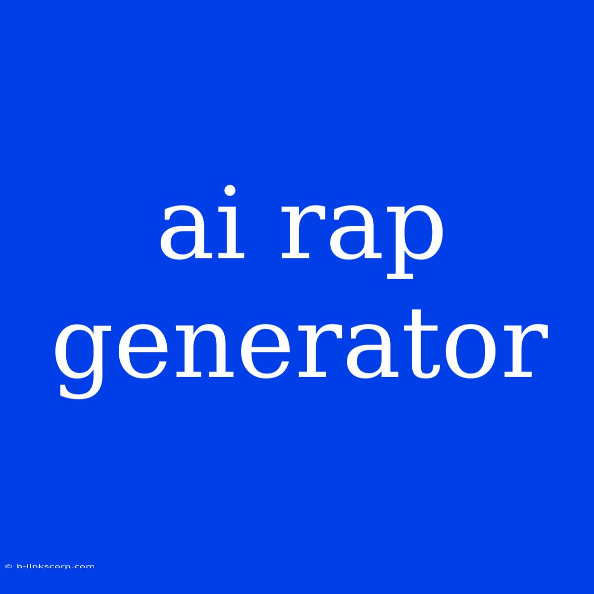 Ai Rap Generator