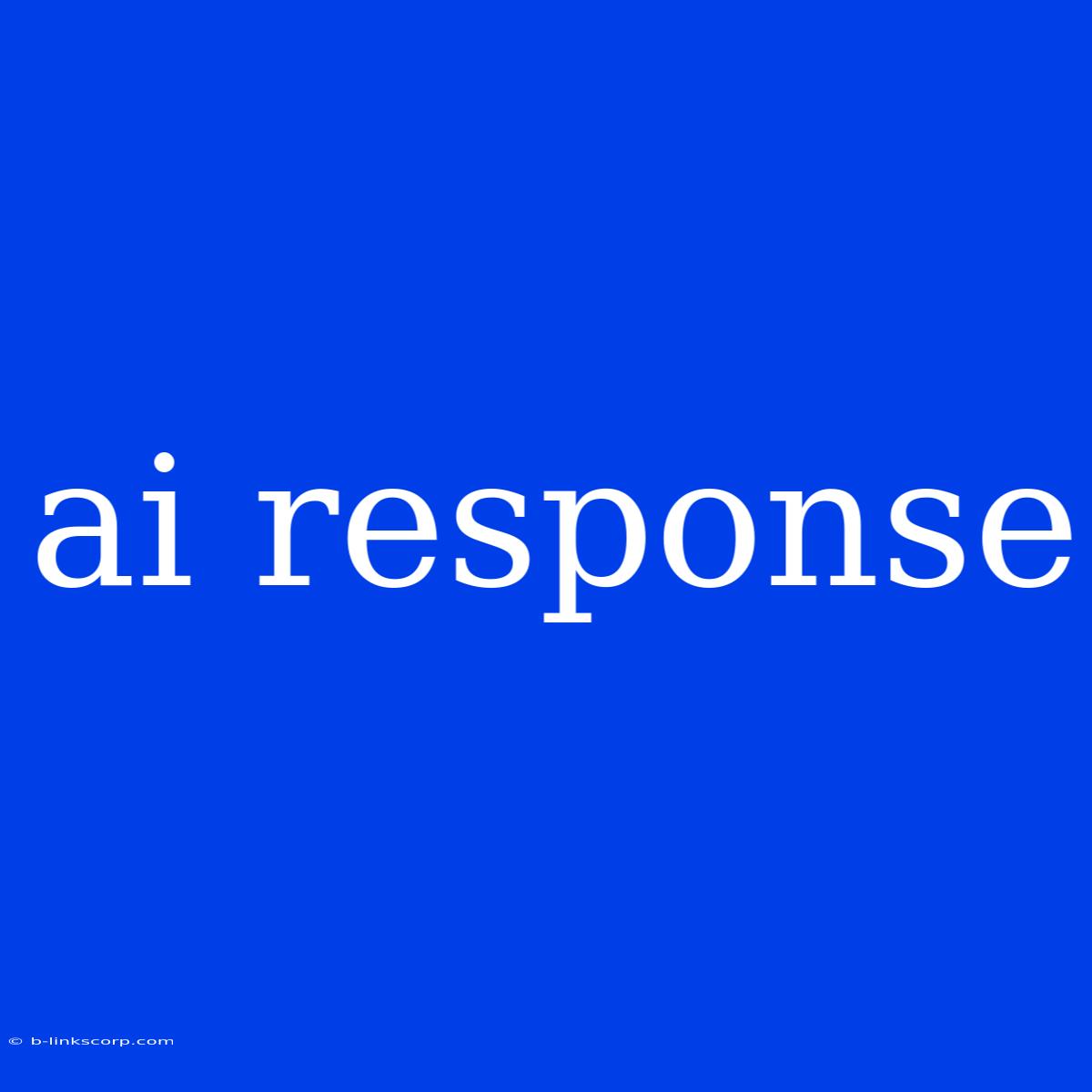 Ai Response