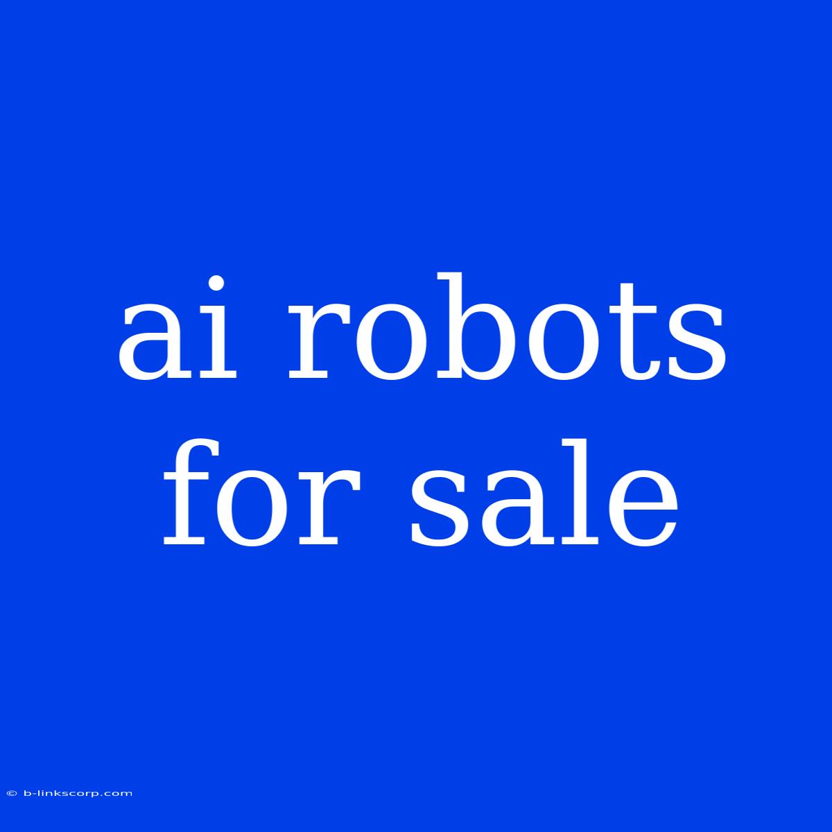 Ai Robots For Sale