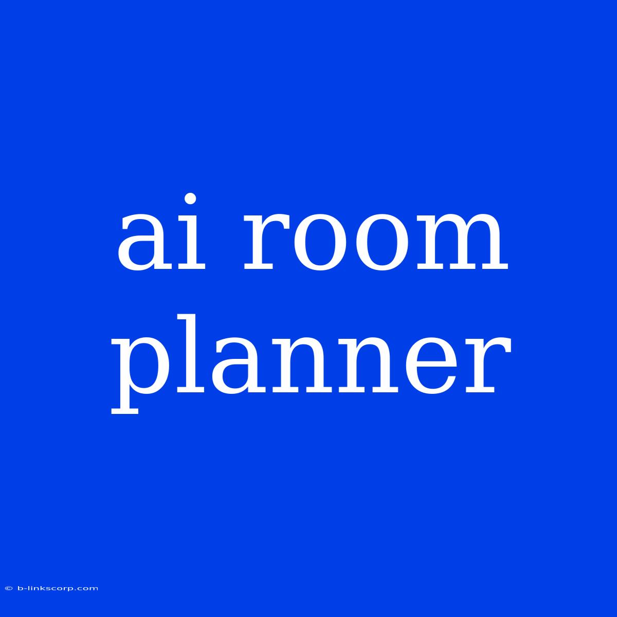 Ai Room Planner