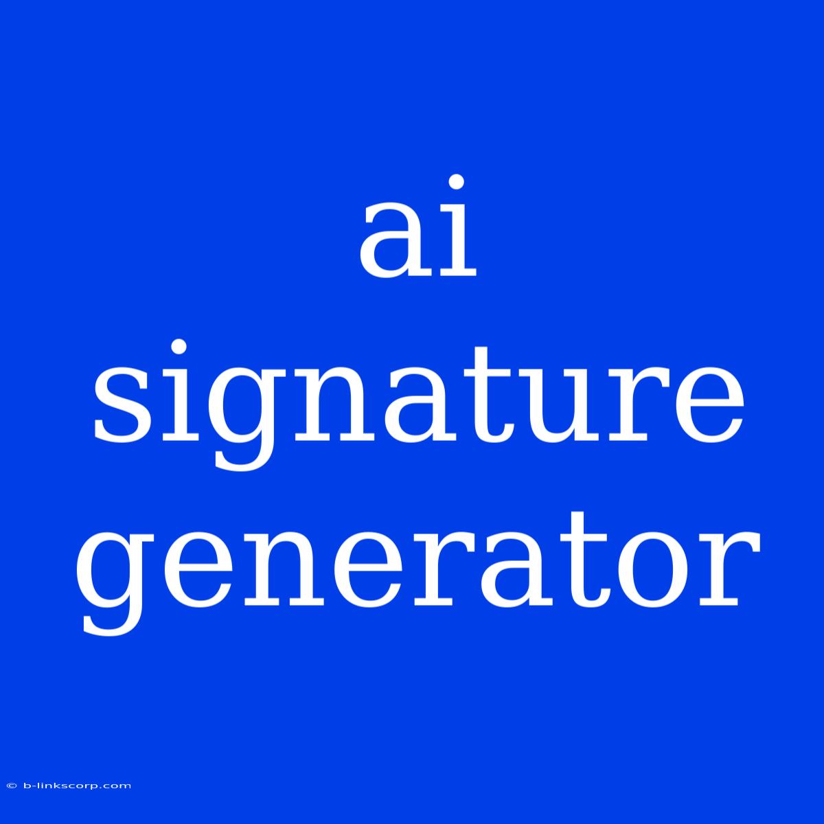 Ai Signature Generator