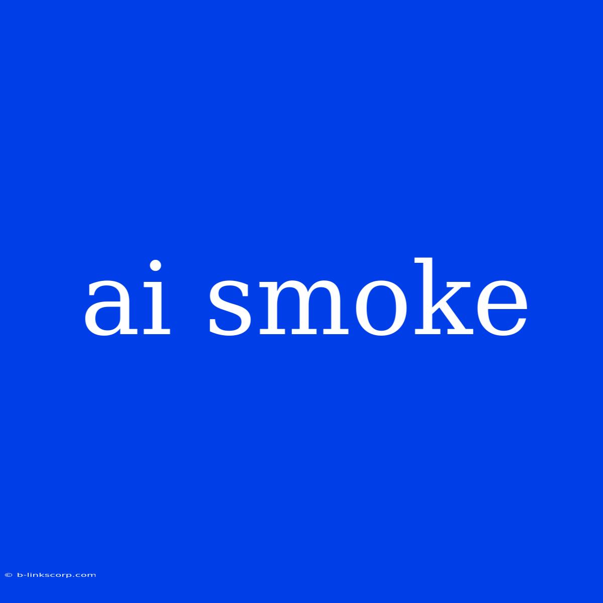 Ai Smoke