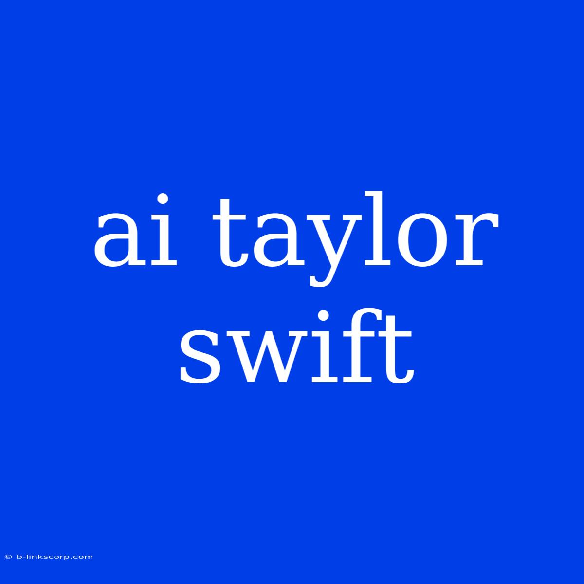 Ai Taylor Swift