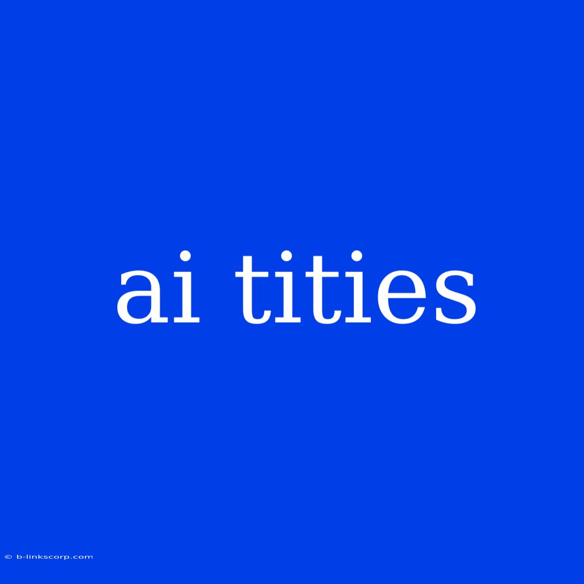 Ai Tities