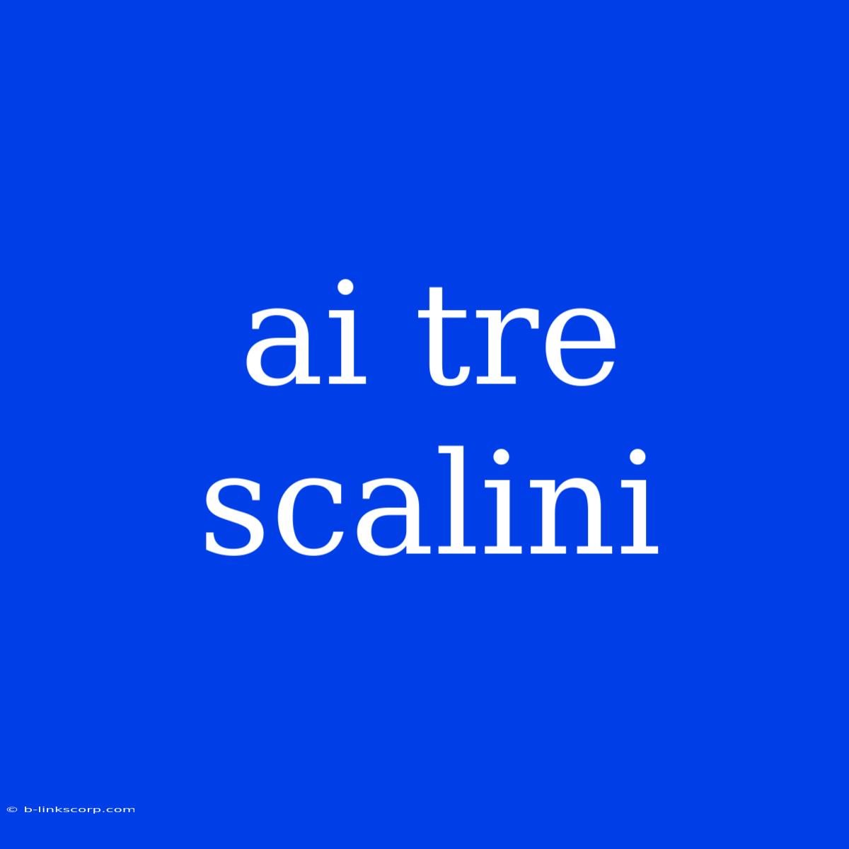 Ai Tre Scalini