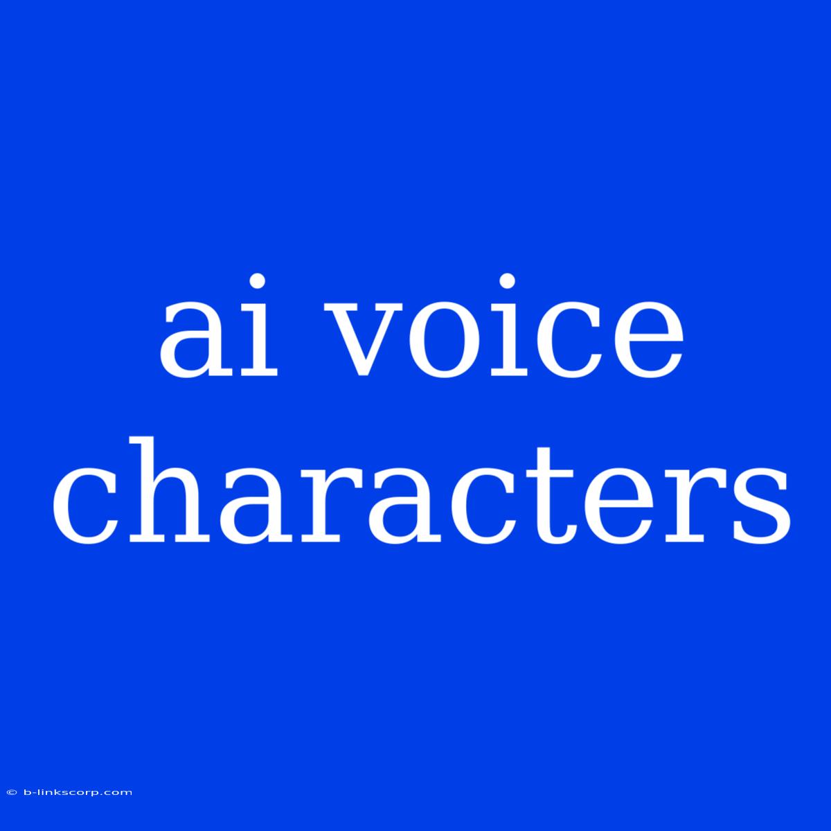 Ai Voice Characters