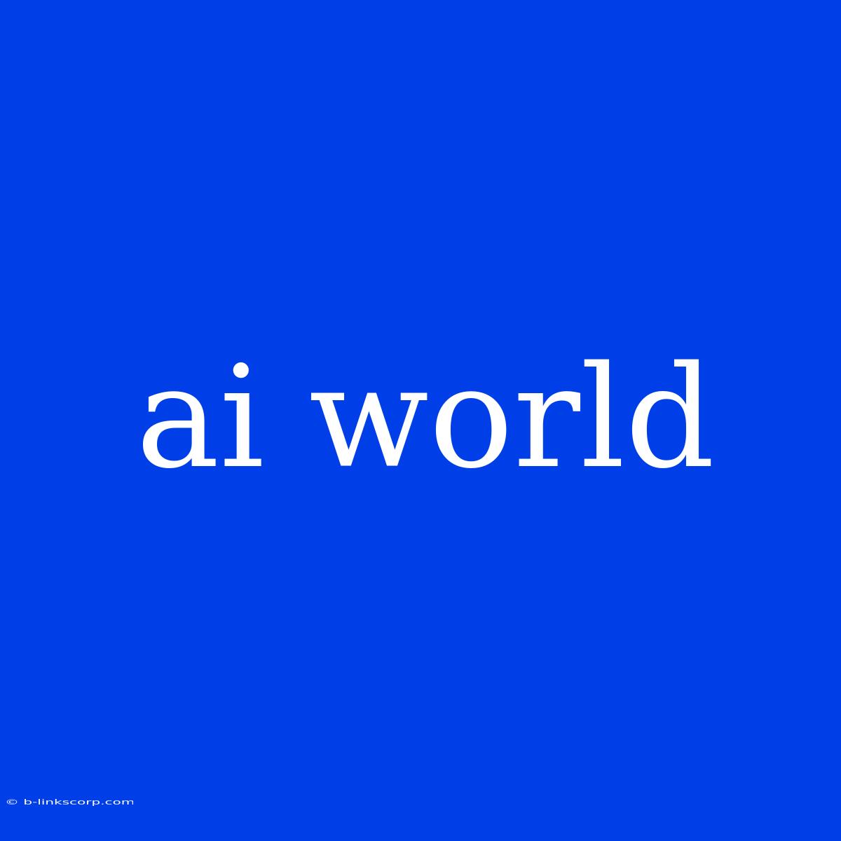 Ai World