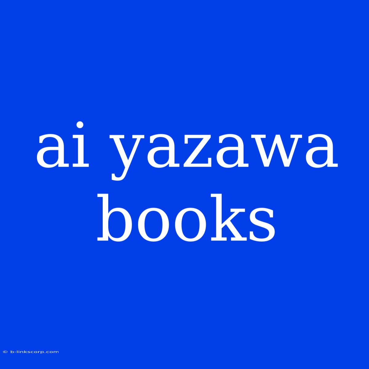 Ai Yazawa Books