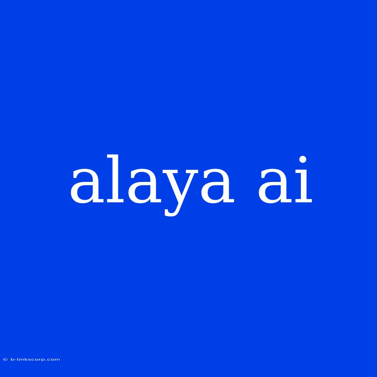 Alaya Ai