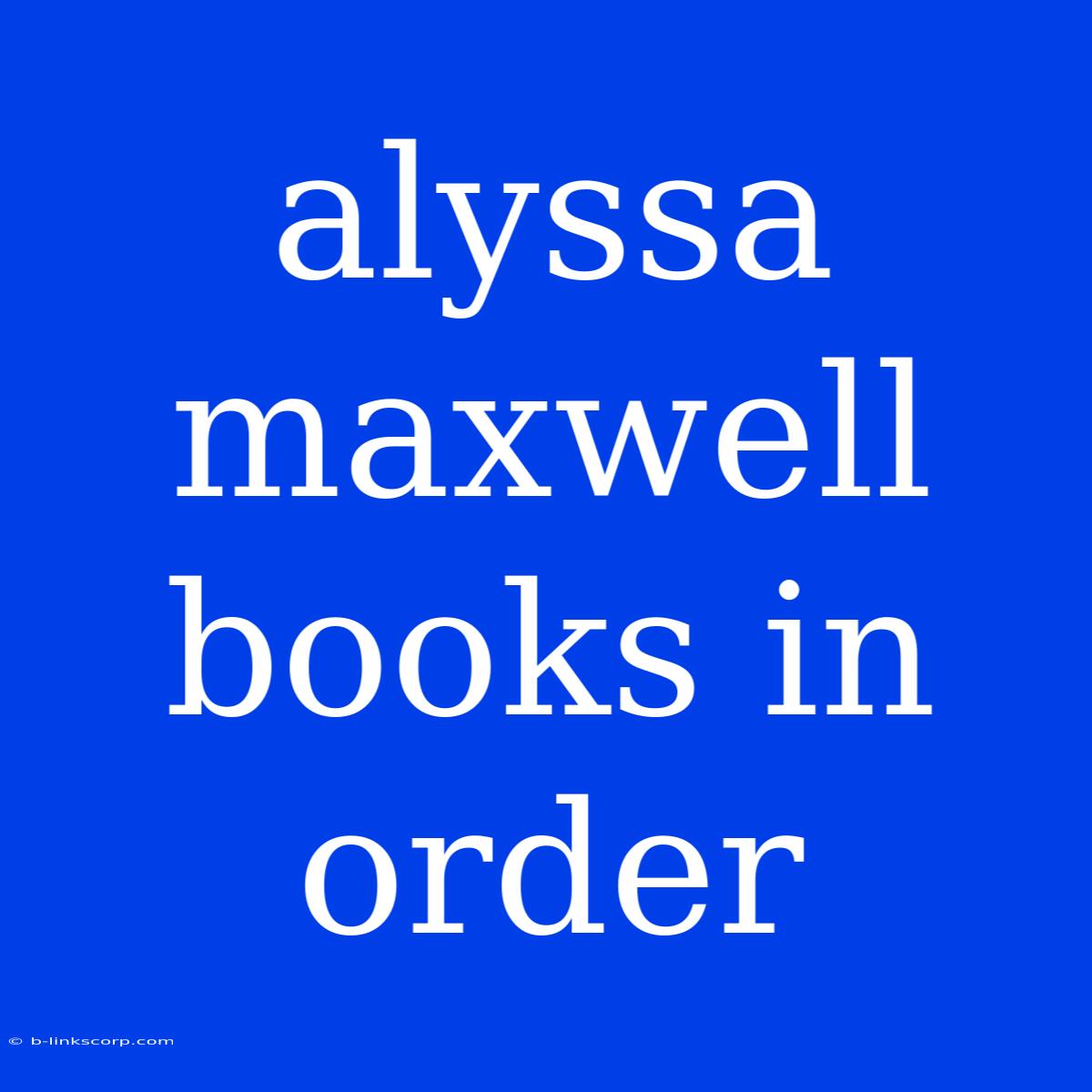 Alyssa Maxwell Books In Order