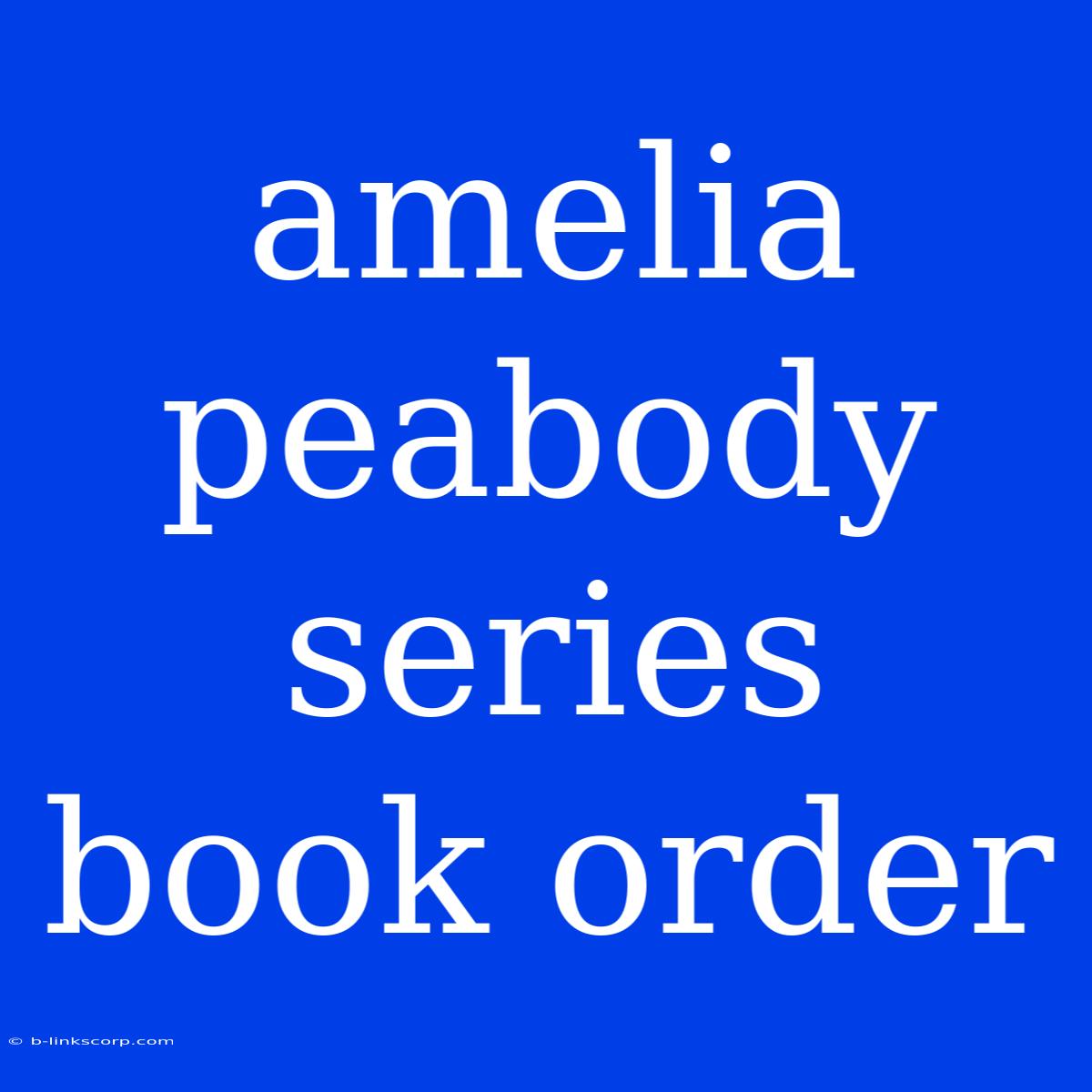 Amelia Peabody Series Book Order