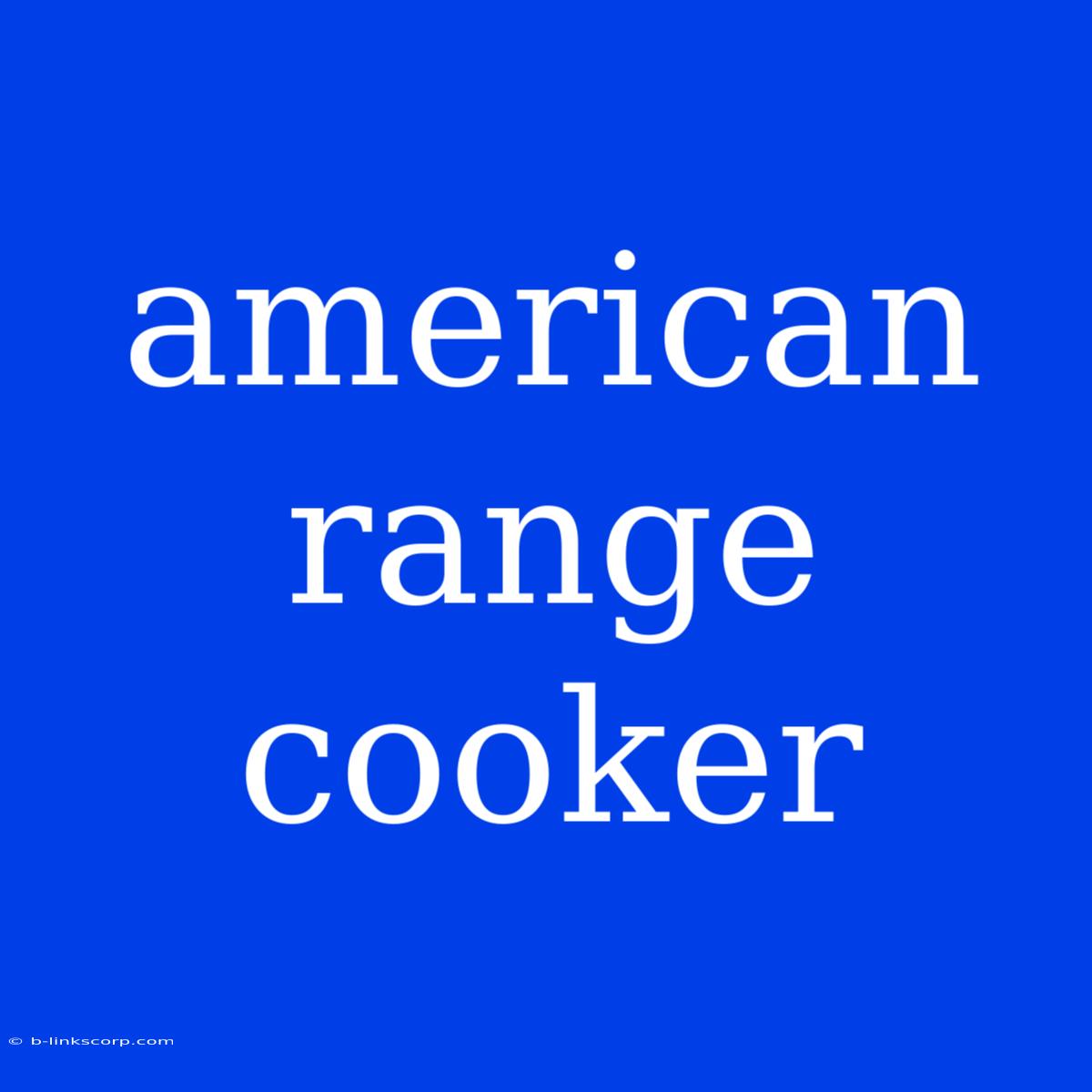 American Range Cooker