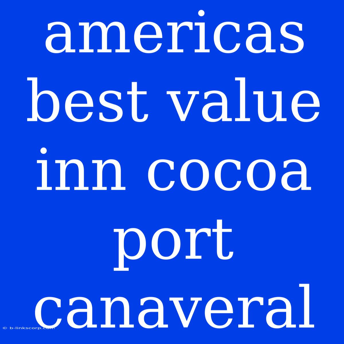 Americas Best Value Inn Cocoa Port Canaveral