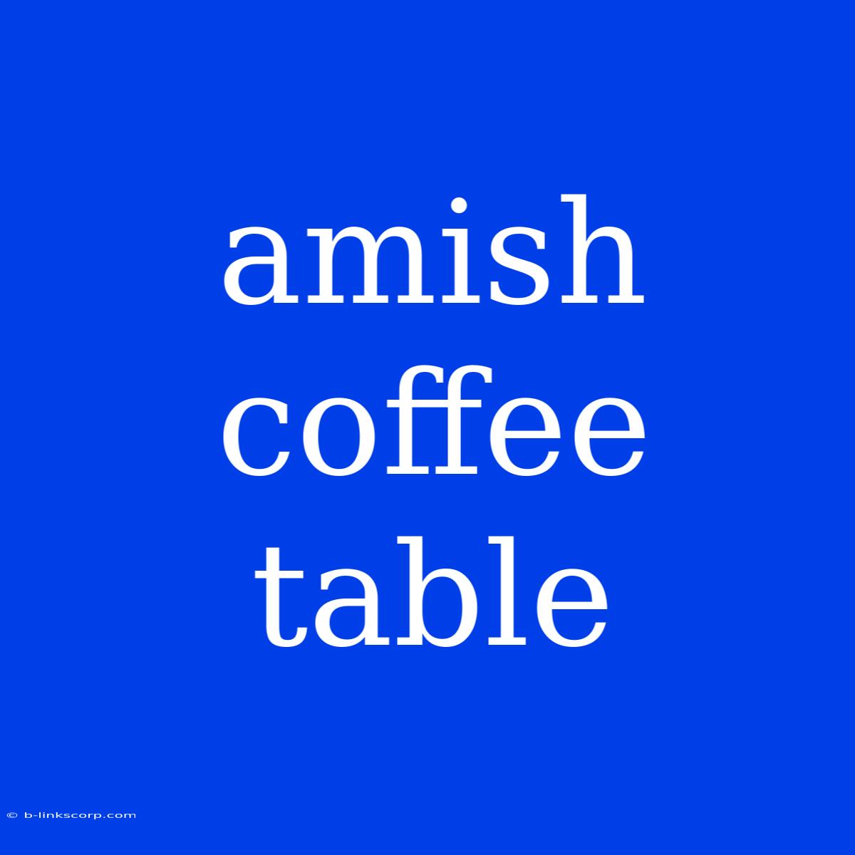 Amish Coffee Table