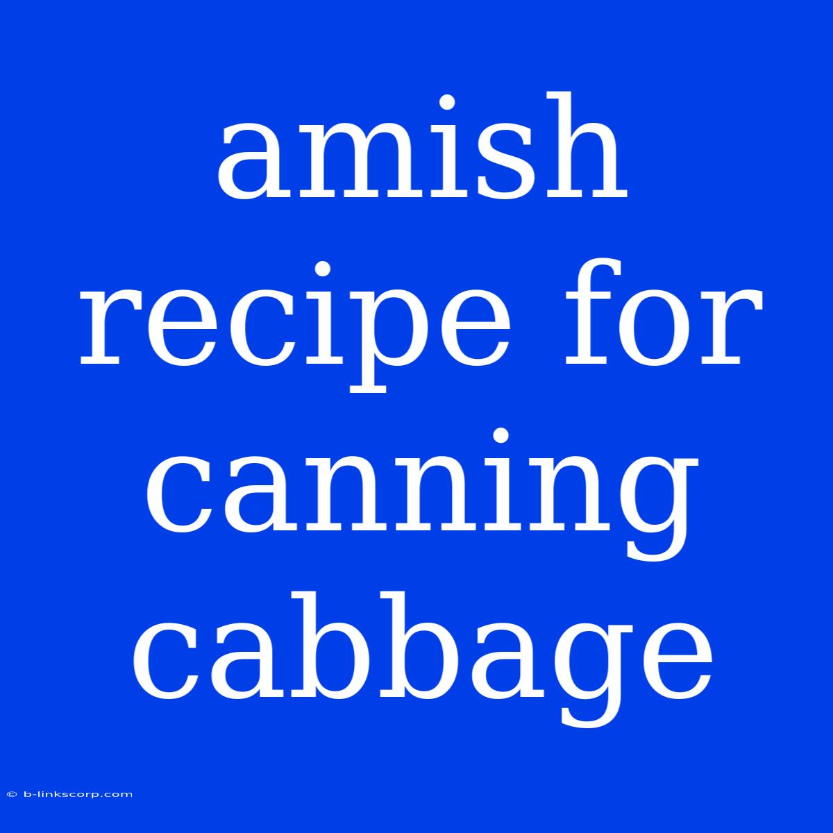 Amish Recipe For Canning Cabbage