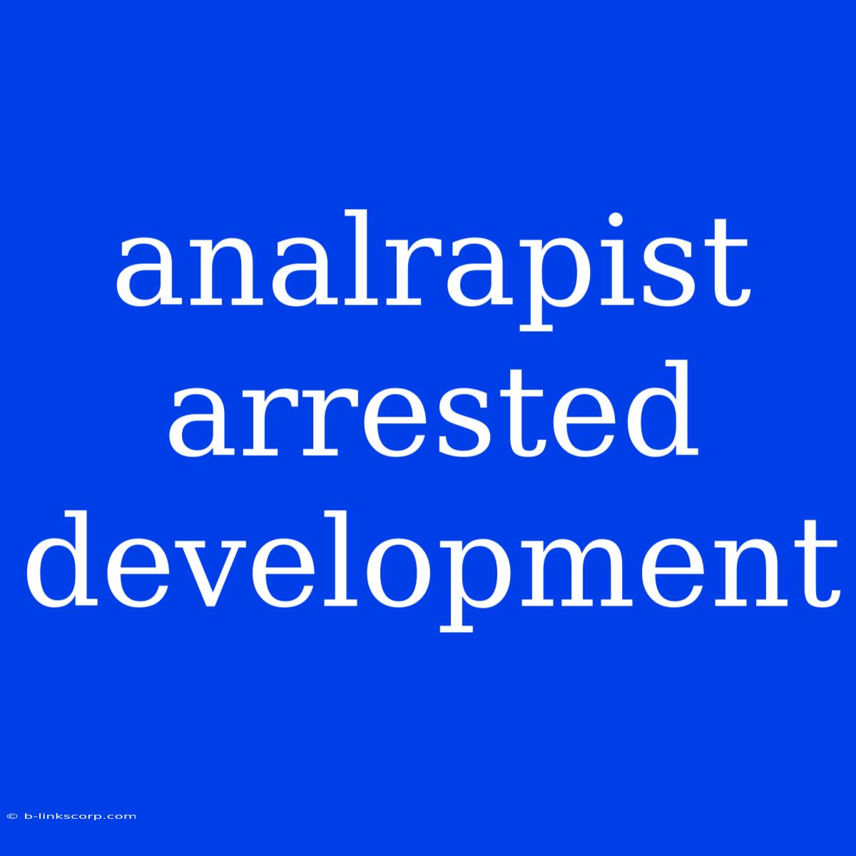 Analrapist Arrested Development