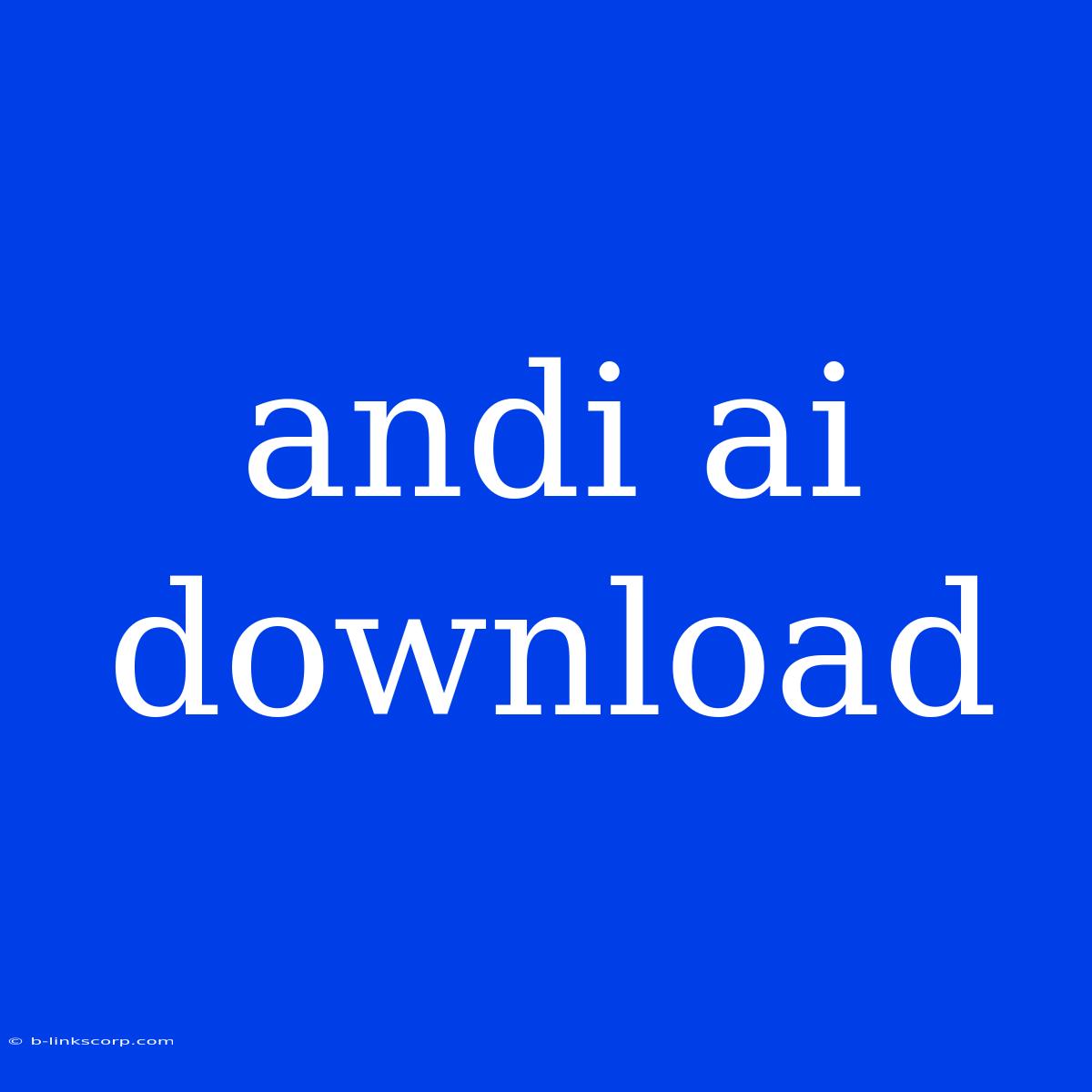 Andi Ai Download