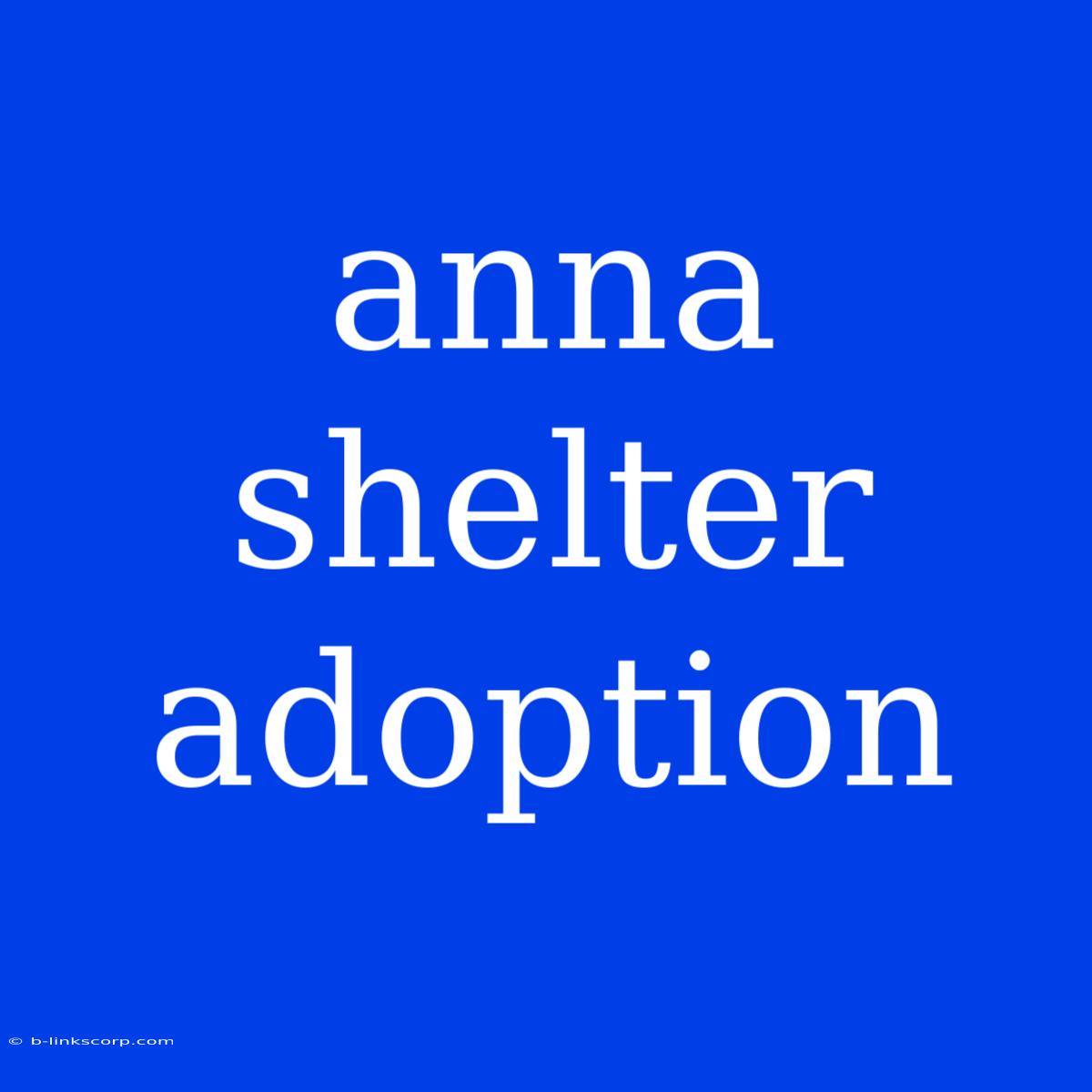 Anna Shelter Adoption