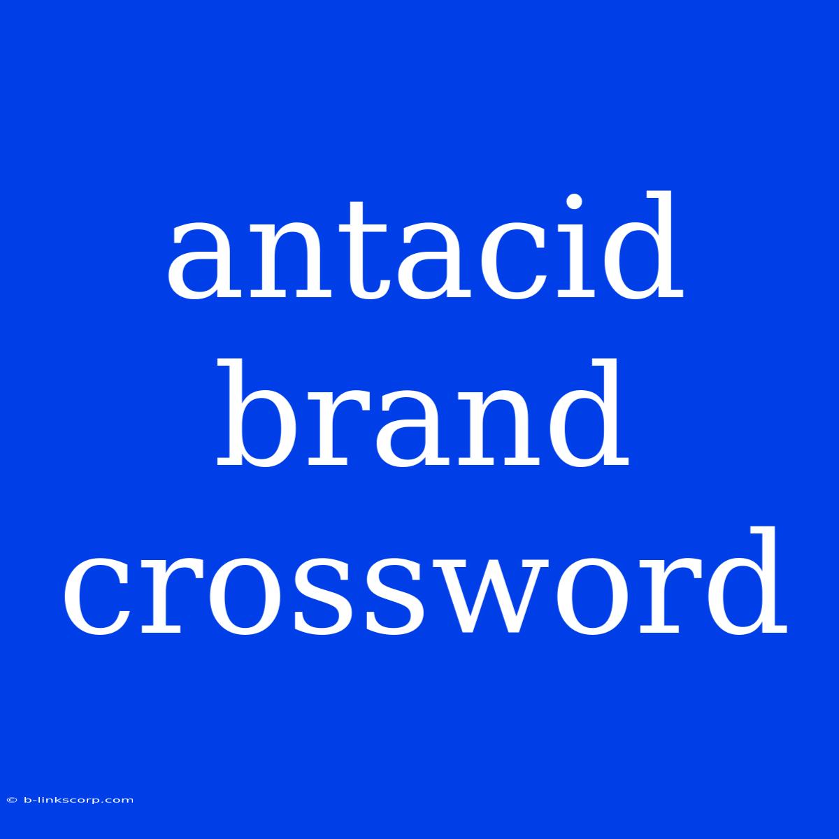 Antacid Brand Crossword