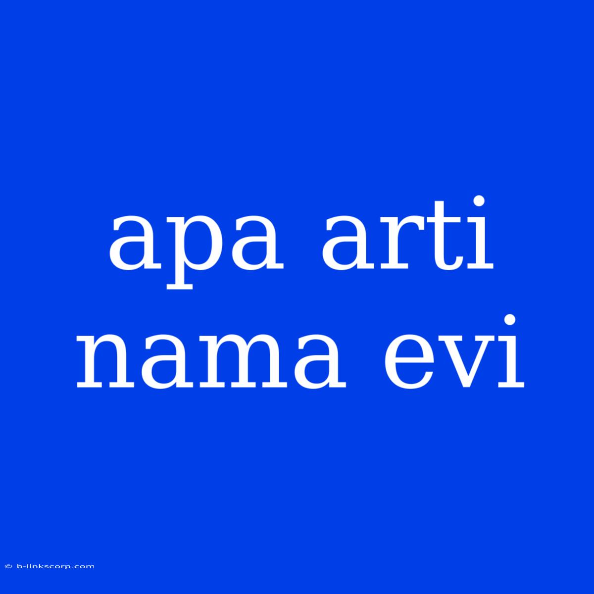 Apa Arti Nama Evi