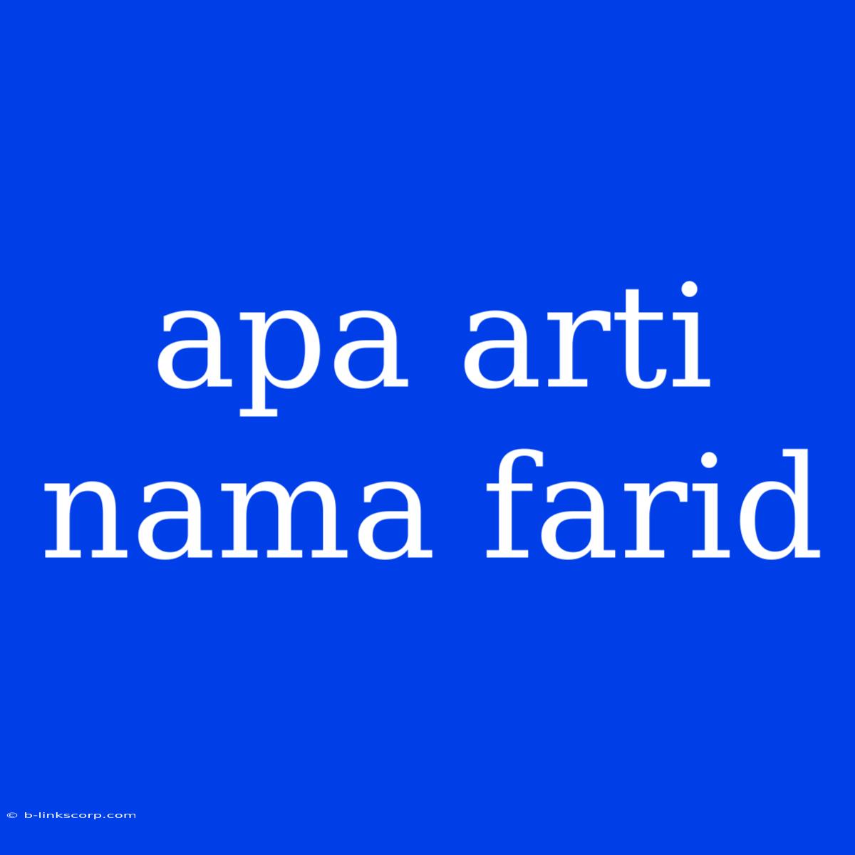 Apa Arti Nama Farid