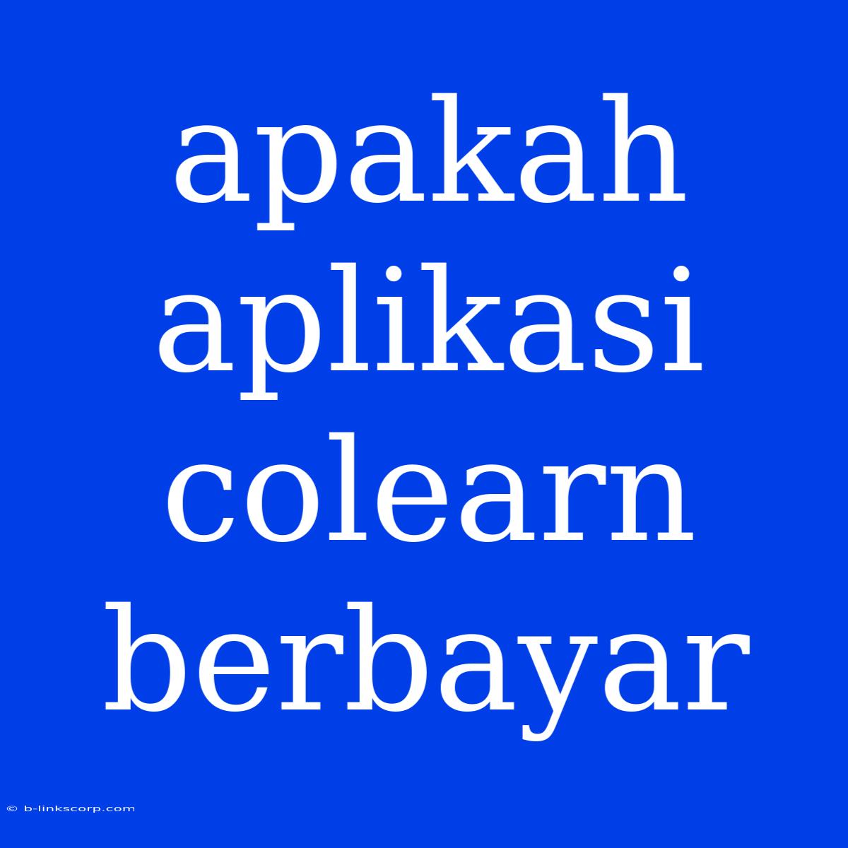 Apakah Aplikasi Colearn Berbayar