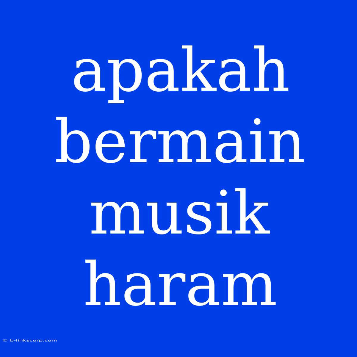 Apakah Bermain Musik Haram