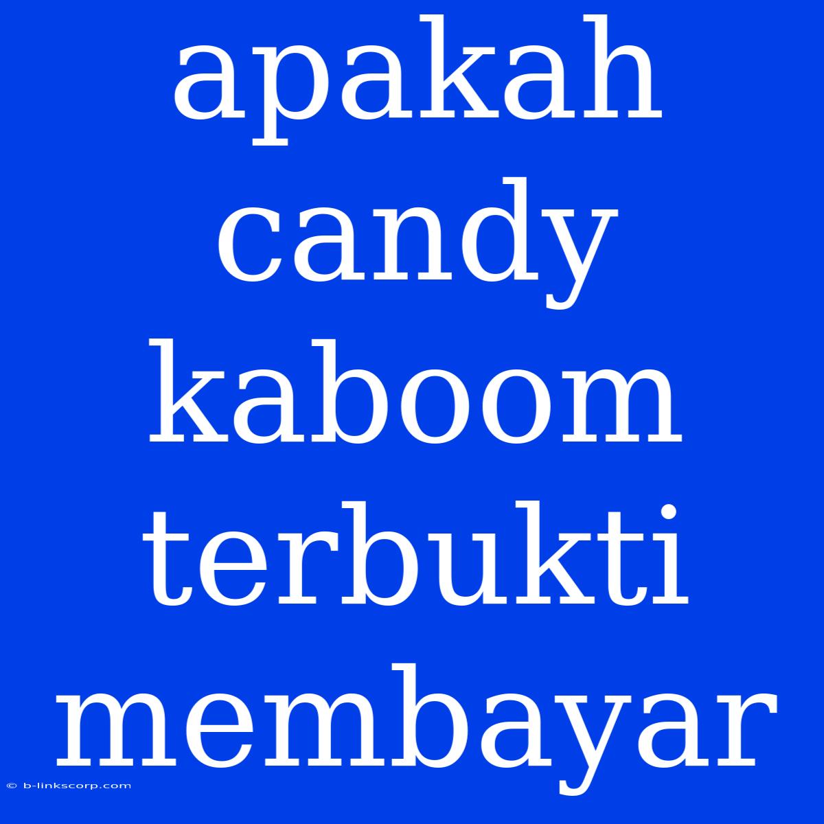 Apakah Candy Kaboom Terbukti Membayar