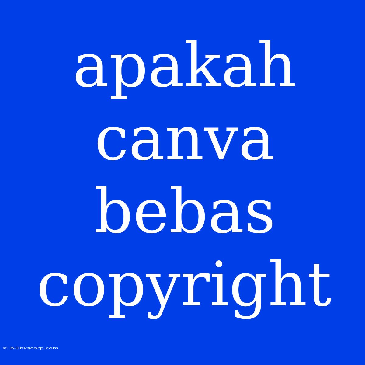 Apakah Canva Bebas Copyright