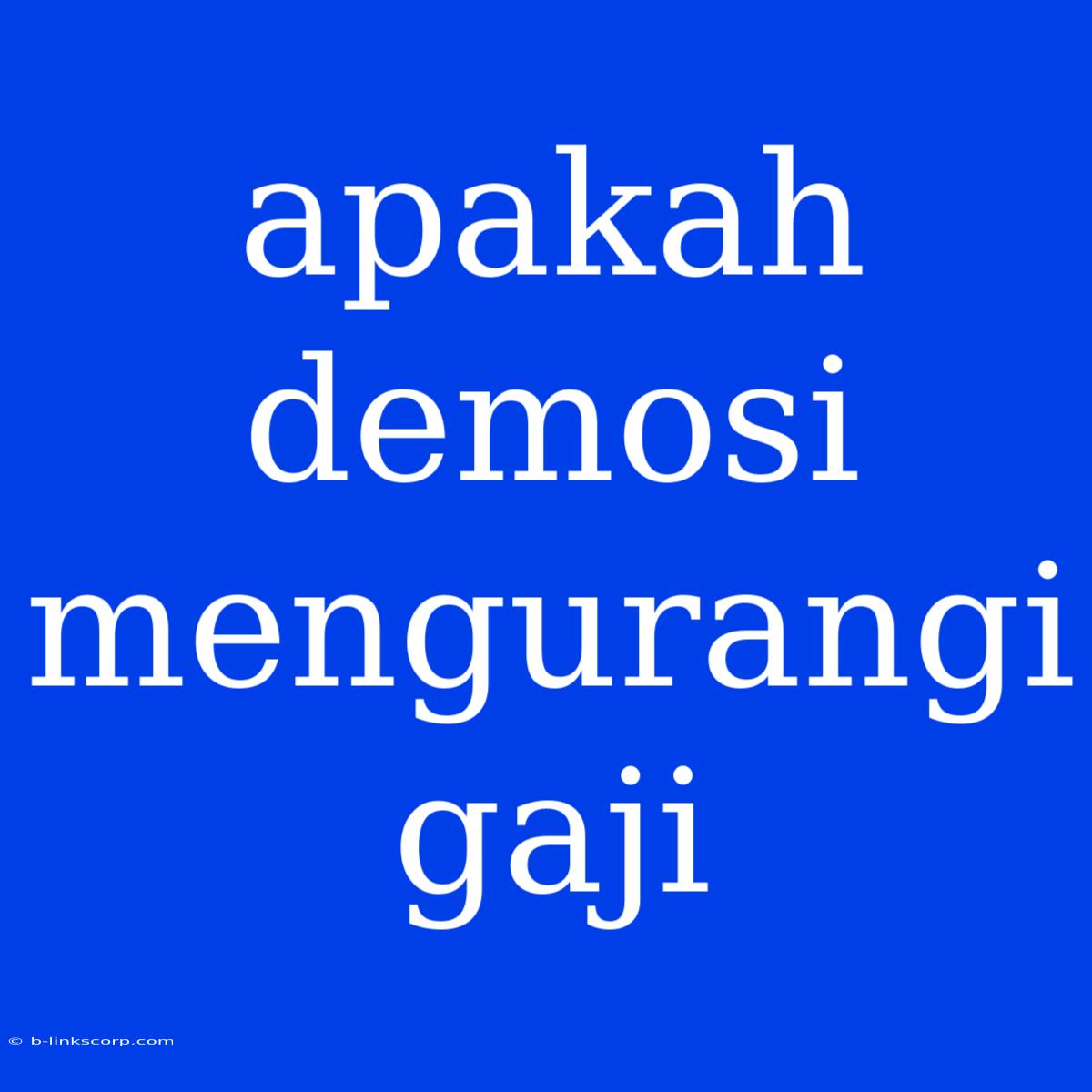 Apakah Demosi Mengurangi Gaji