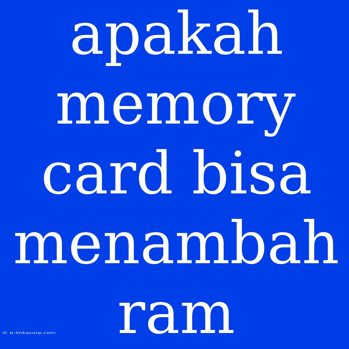 Apakah Memory Card Bisa Menambah Ram