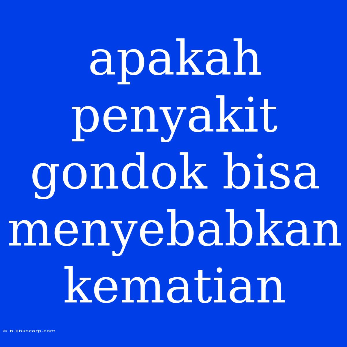 Apakah Penyakit Gondok Bisa Menyebabkan Kematian