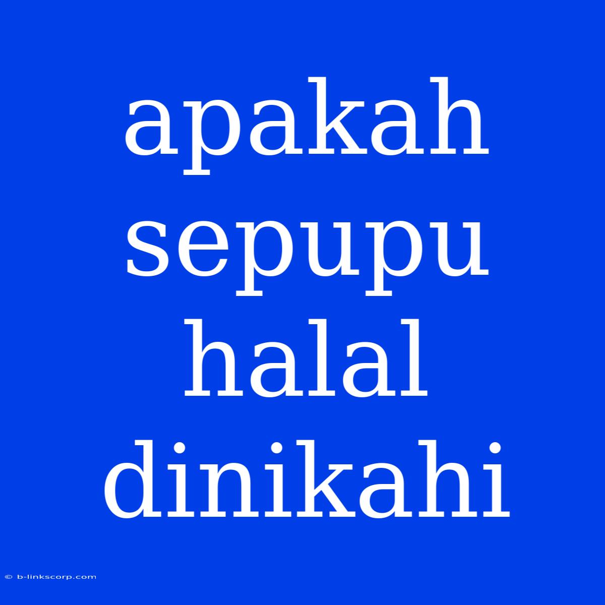 Apakah Sepupu Halal Dinikahi