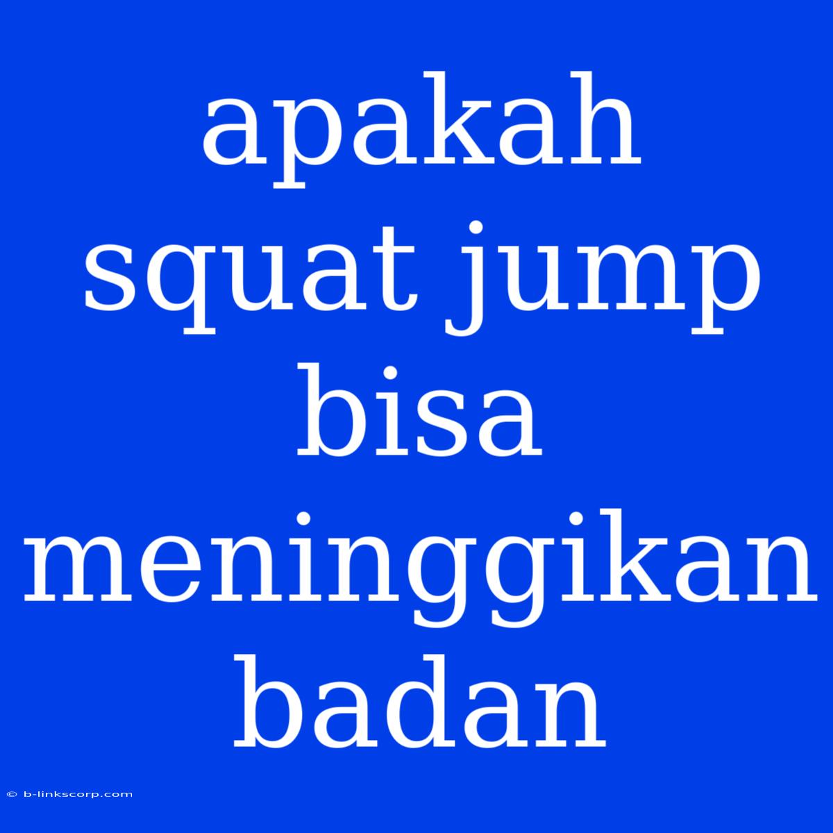 Apakah Squat Jump Bisa Meninggikan Badan