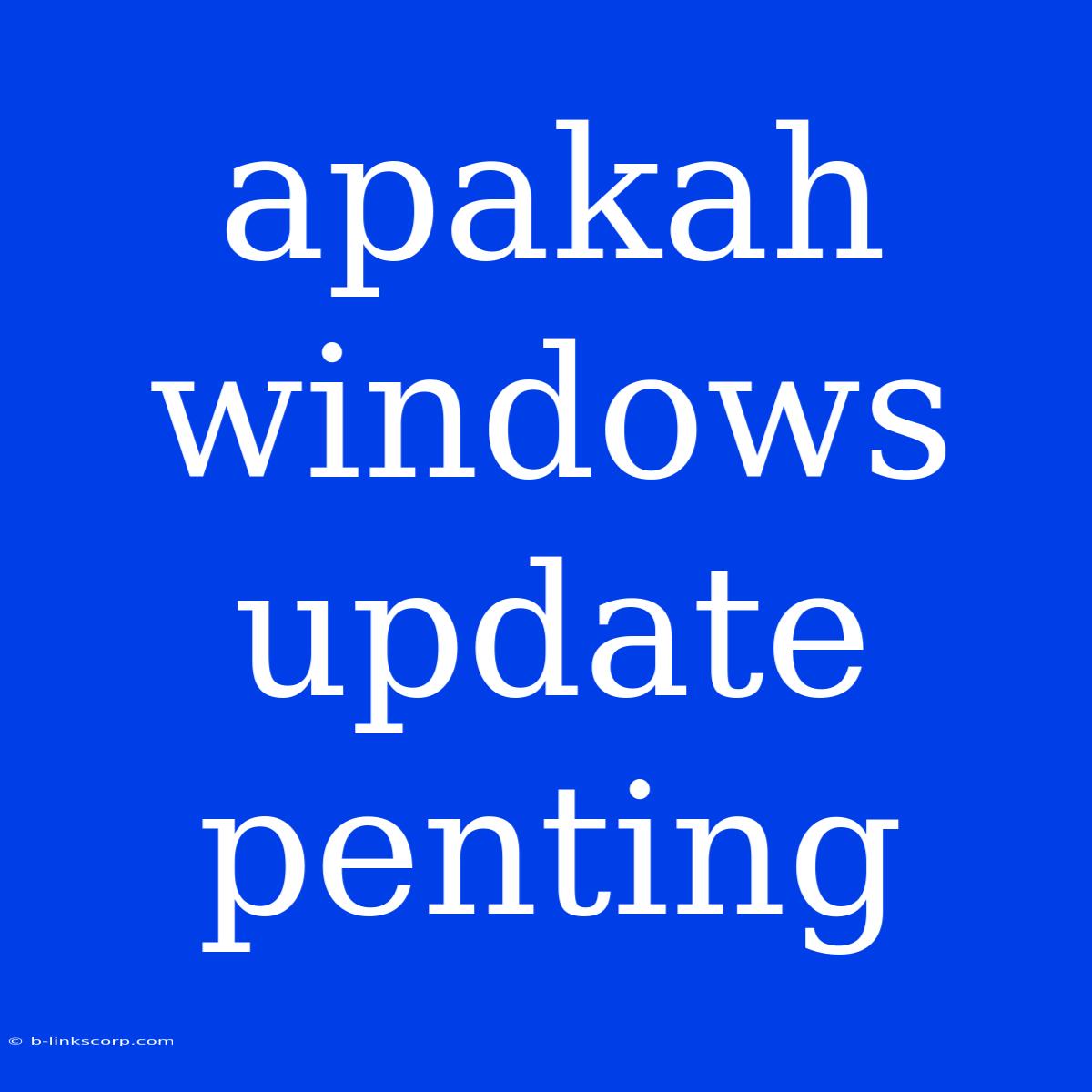 Apakah Windows Update Penting