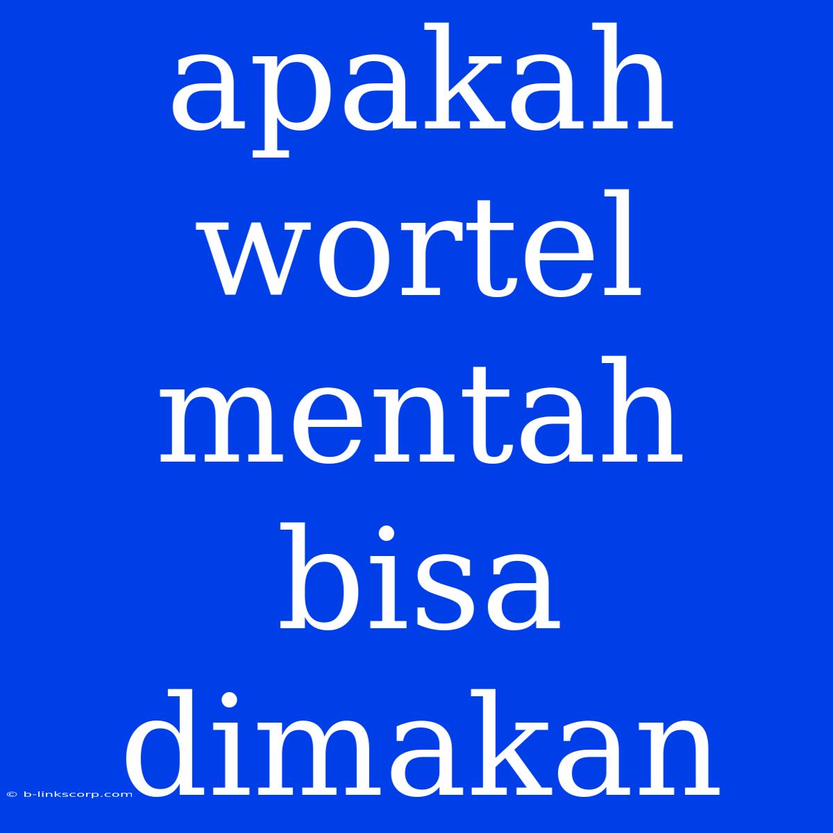 Apakah Wortel Mentah Bisa Dimakan