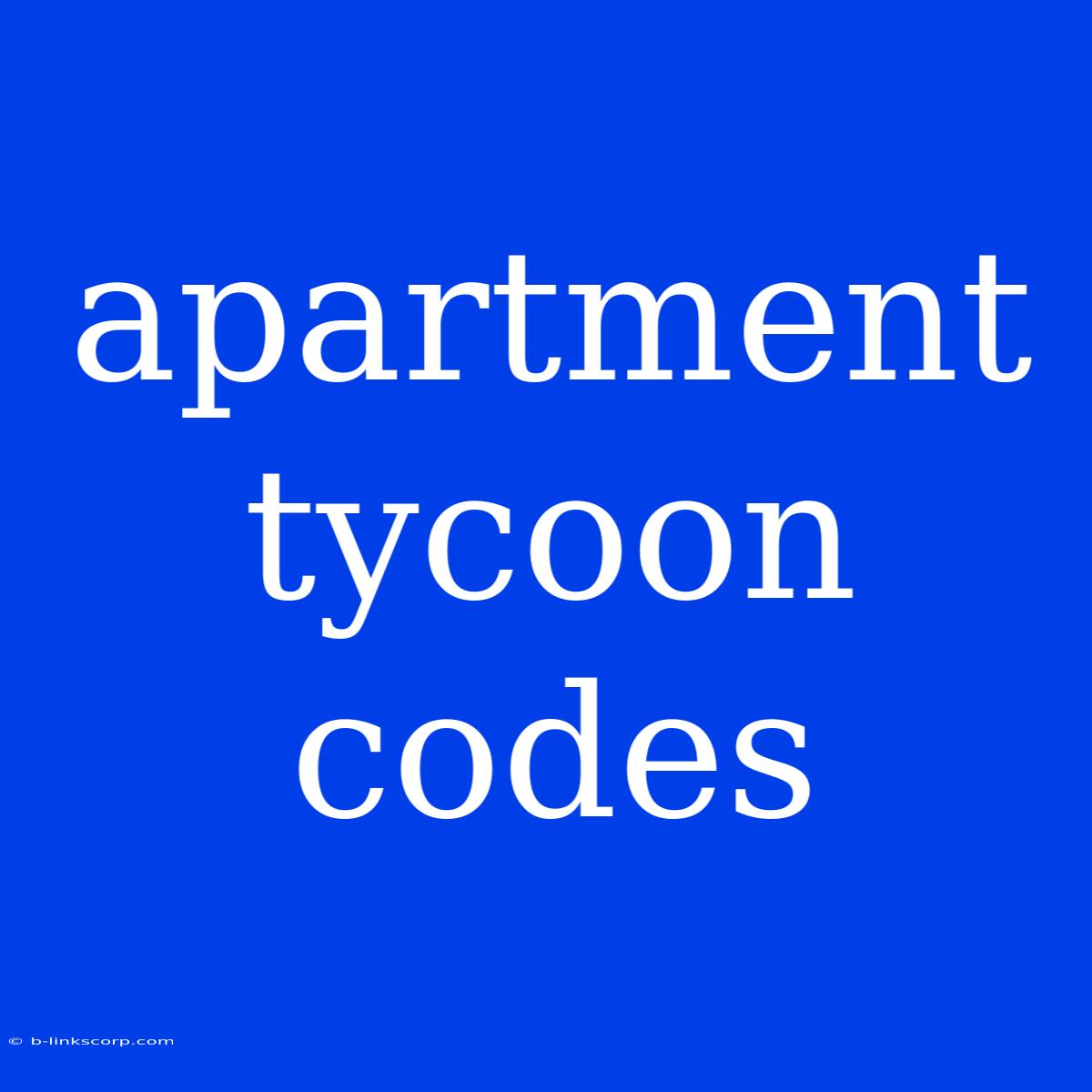 Apartment Tycoon Codes