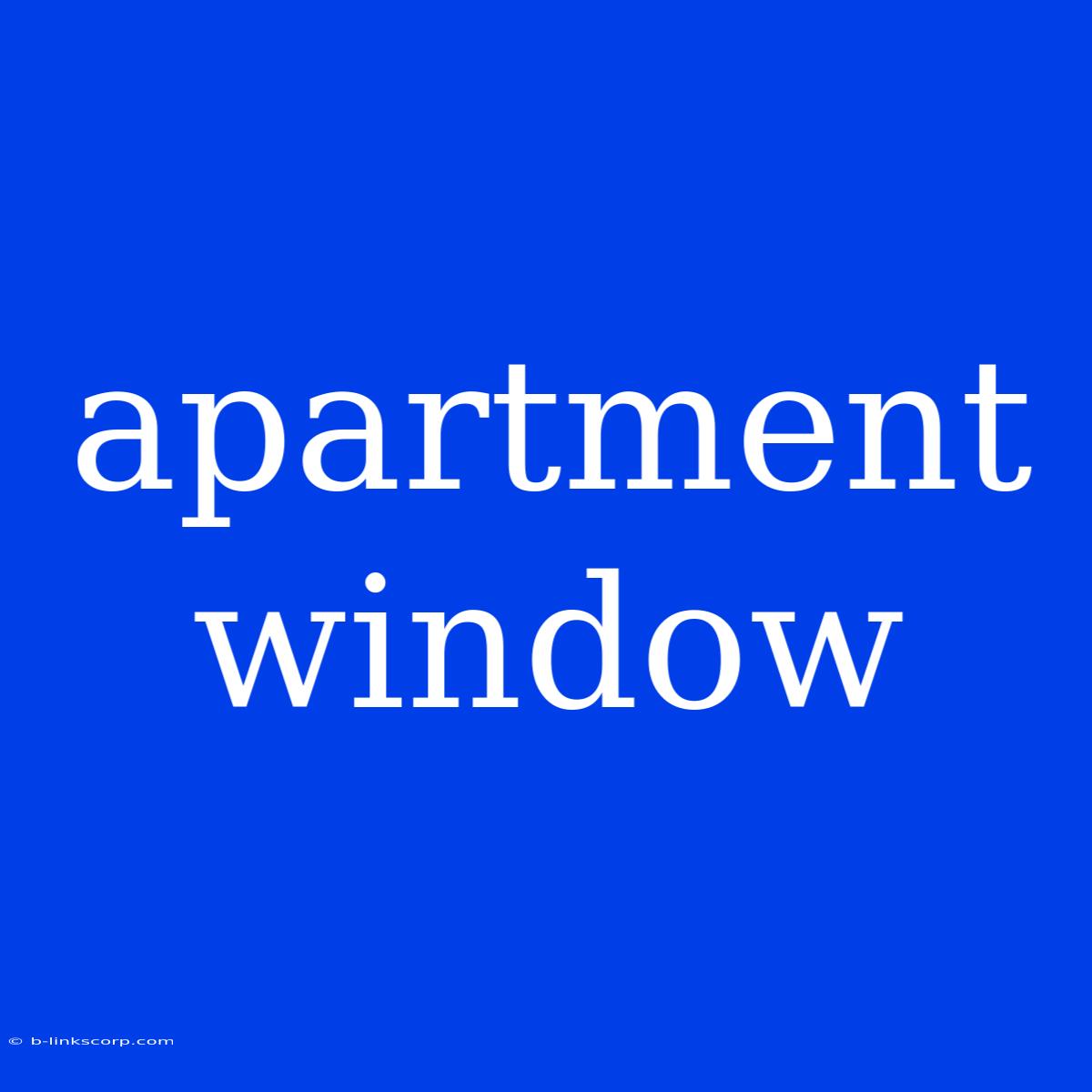 Apartment Window