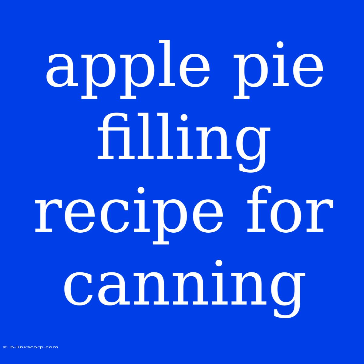 Apple Pie Filling Recipe For Canning