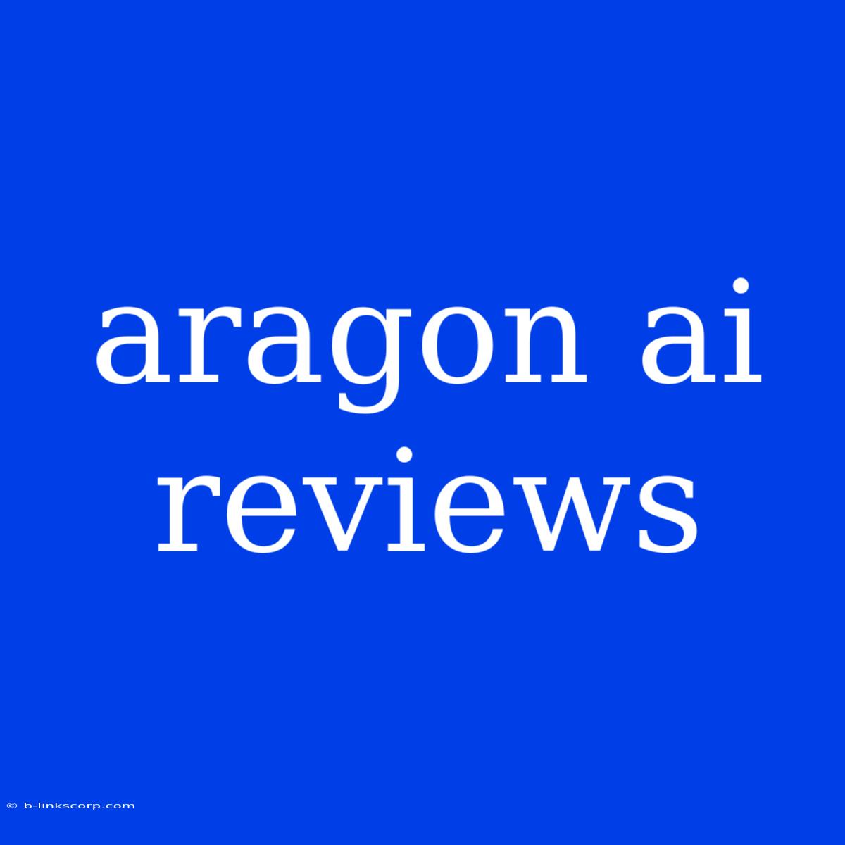 Aragon Ai Reviews