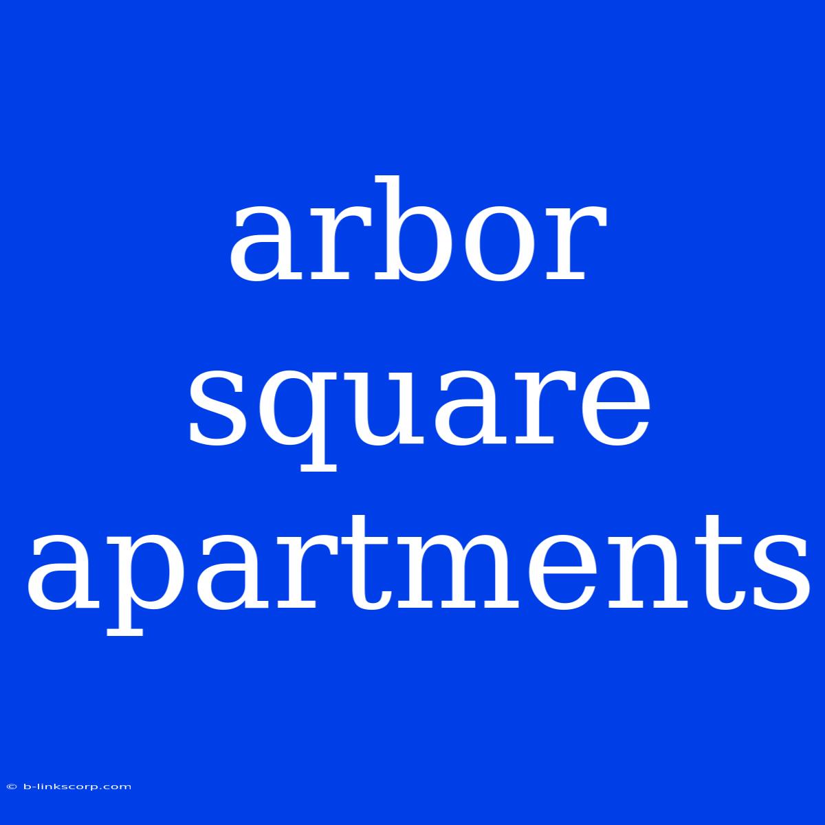 Arbor Square Apartments