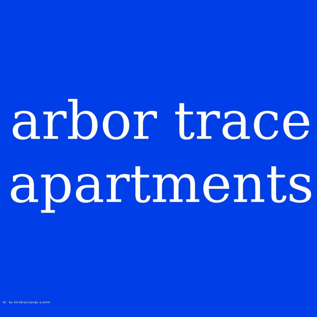 Arbor Trace Apartments