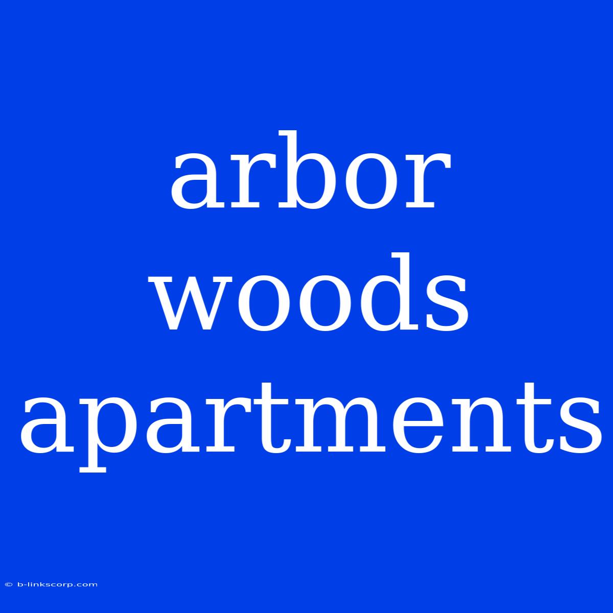 Arbor Woods Apartments