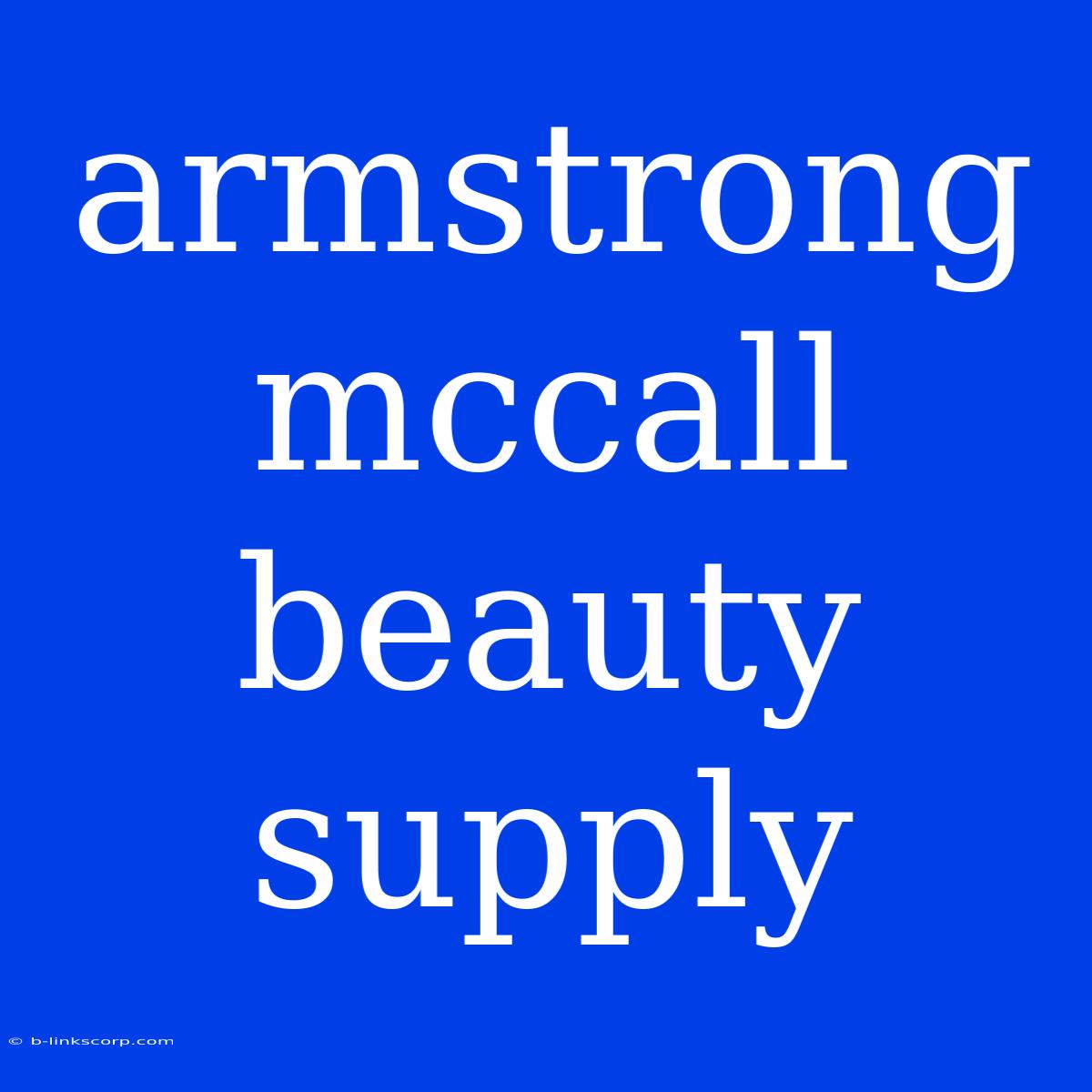 Armstrong Mccall Beauty Supply